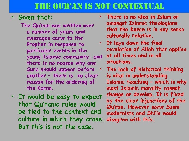 the Qur'an is not contextual • Given that: • There is no idea in