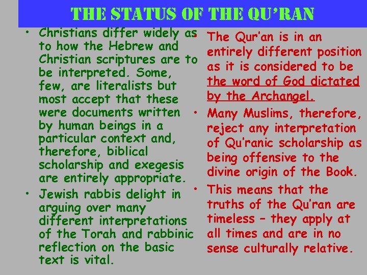 the status of the Qu’ran • Christians differ widely as • to how the