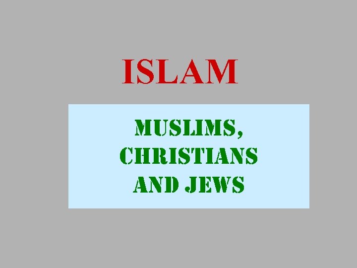 ISLAM muslims, christians and jews 