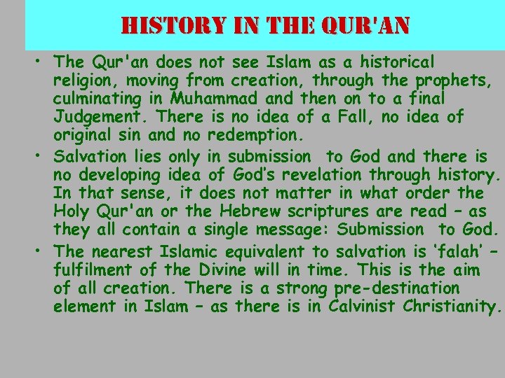 history in the Qur'an • The Qur'an does not see Islam as a historical