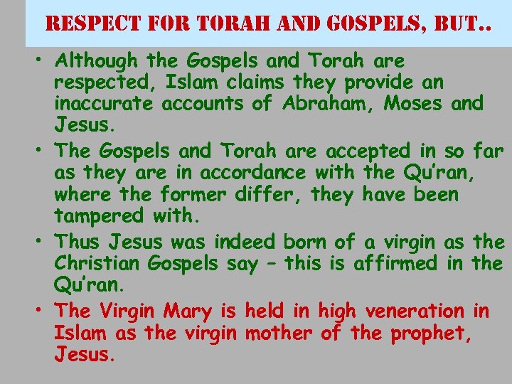 respect for torah and gospels, but. . • Although the Gospels and Torah are