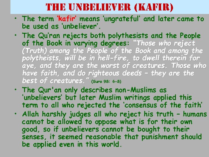 the unbeliever (kafir) • The term ‘kafir’ means ‘ungrateful’ and later came to be