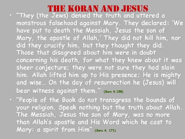 the koran and jesus • “They (the Jews) denied the truth and uttered a