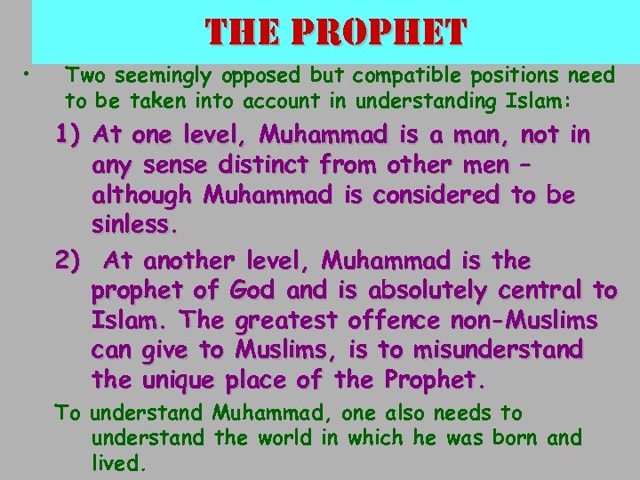 the prophet • Two seemingly opposed but compatible positions need to be taken into