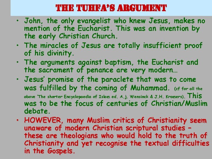 the tuhfa’s argument • John, the only evangelist who knew Jesus, makes no mention