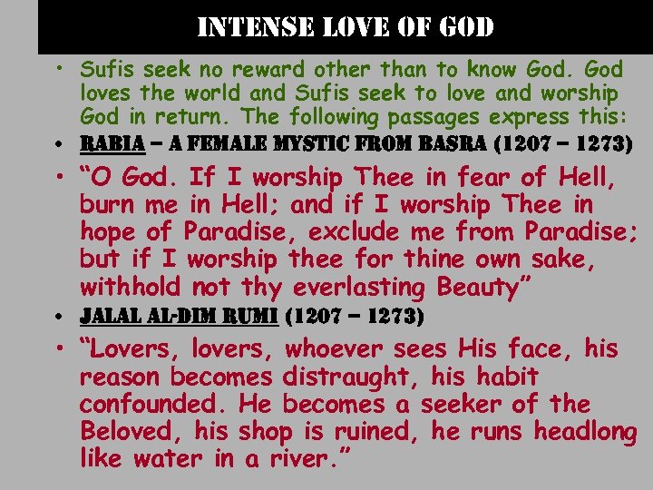 intense love of god • Sufis seek no reward other than to know God