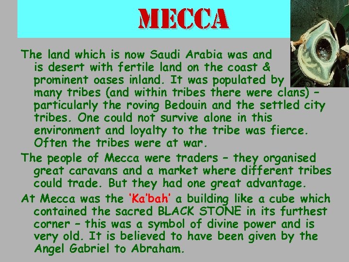 mecca The land which is now Saudi Arabia was and is desert with fertile