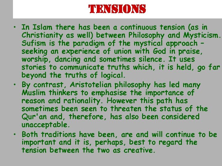 tensions • In Islam there has been a continuous tension (as in Christianity as