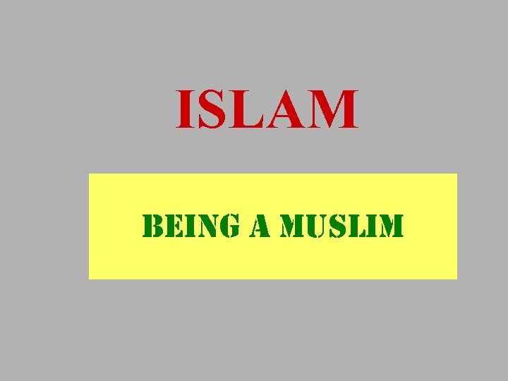 ISLAM being a muslim 