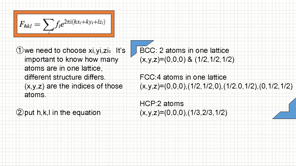 ① we need to choose xi, yi, zi：It’s important to know how many atoms