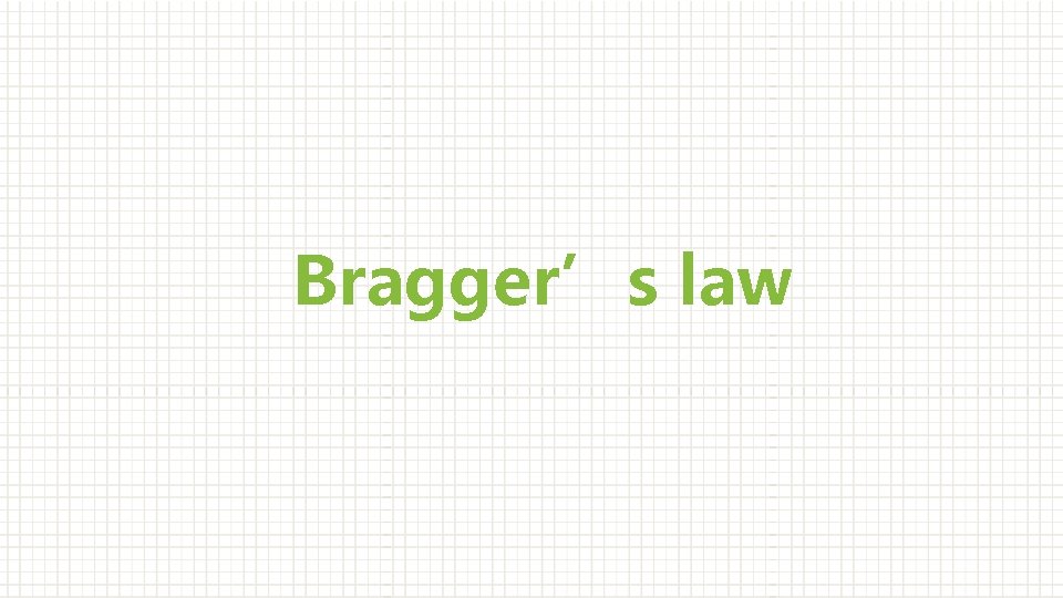 Bragger’s law 