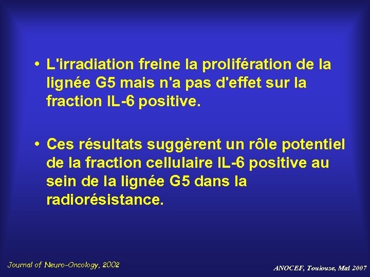  • L'irradiation freine la prolifération de la lignée G 5 mais n'a pas