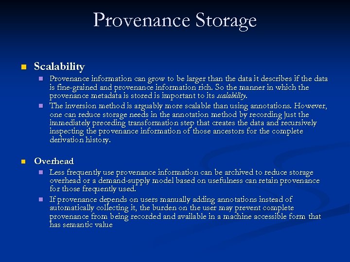 Provenance Storage n Scalability n n n Provenance information can grow to be larger