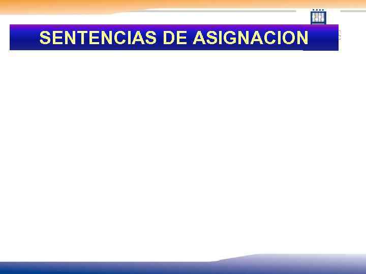 SENTENCIAS DE ASIGNACION 