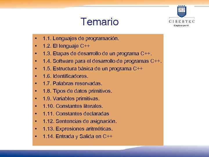 Temario • • • • 1. 1. Lenguajes de programación. 1. 2. El lenguaje