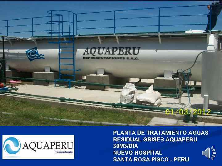 PLANTA DE TRATAMIENTO AGUAS RESIDUAL GRISES AQUAPERU 30 M 3/DIA NUEVO HOSPITAL SANTA ROSA