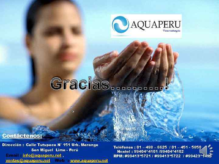 Gracias………. ! Contáctenos: Dirección : Calle Tutupaca N¨ 151 Urb. Maranga San Miguel Lima