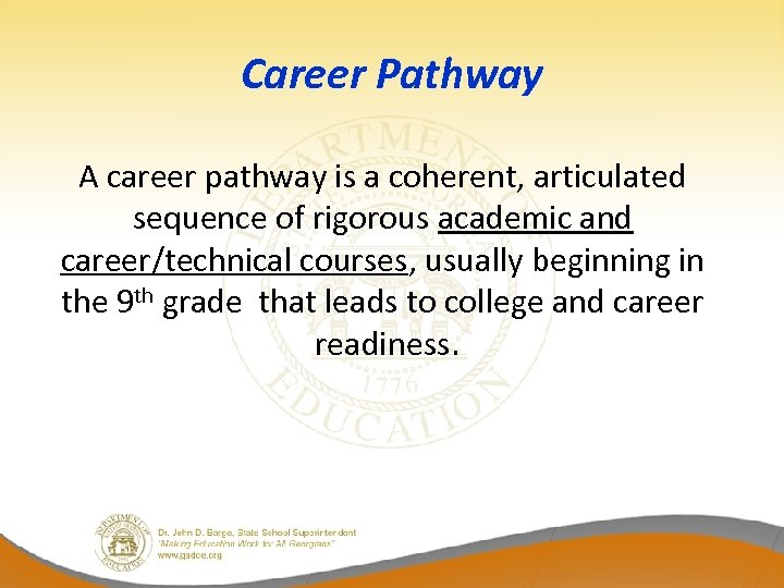 Career Pathway A career pathway is a coherent, articulated sequence of rigorous academic and