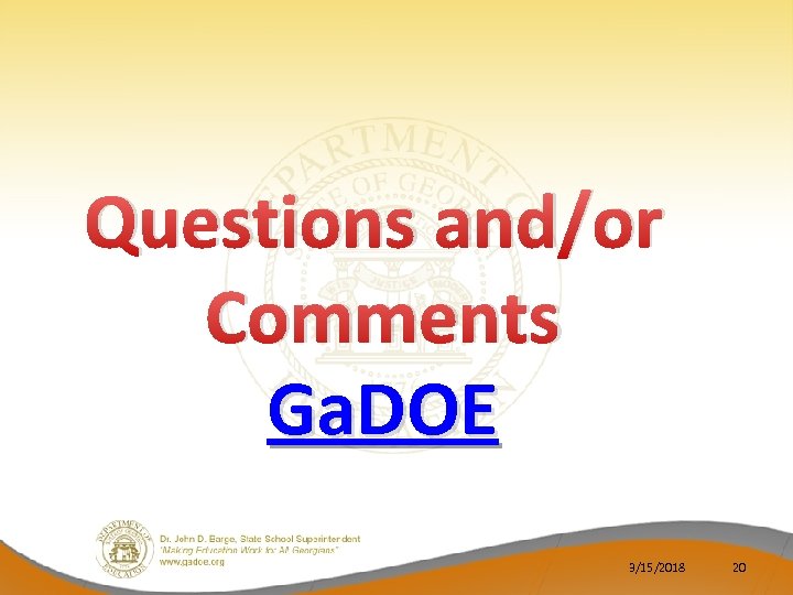 Questions and/or Comments Ga. DOE 3/15/2018 20 