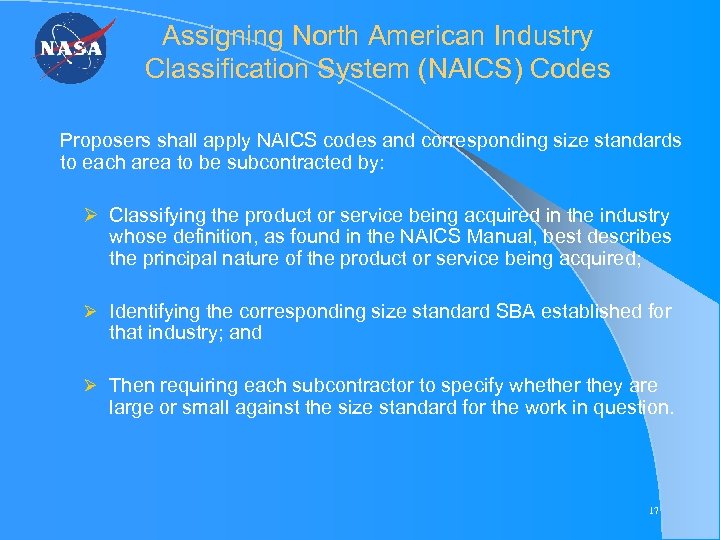 Assigning North American Industry Classification System (NAICS) Codes Proposers shall apply NAICS codes and