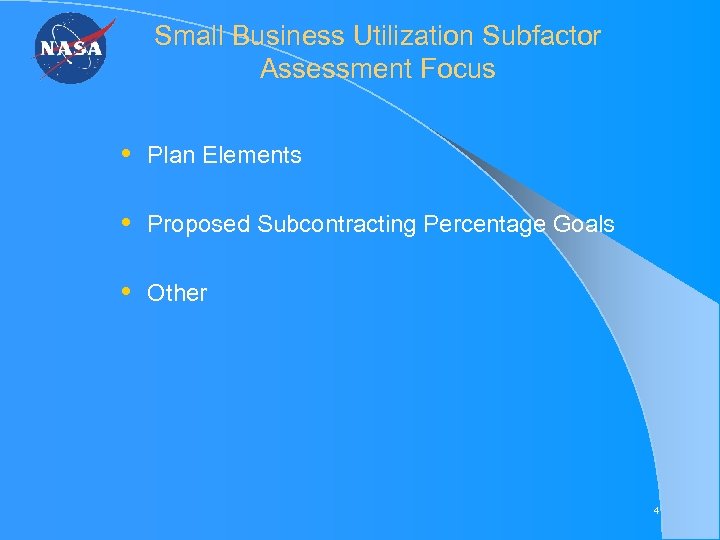 Small Business Utilization Subfactor Assessment Focus Plan Elements Proposed Subcontracting Percentage Goals Other 4