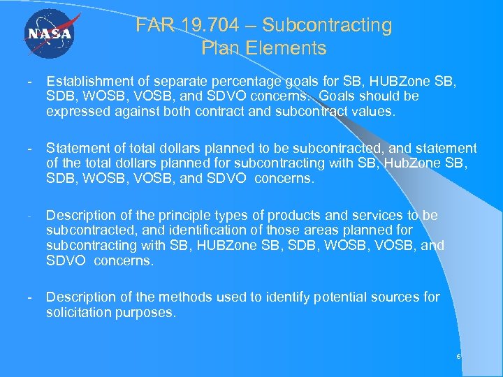 FAR 19. 704 – Subcontracting Plan Elements - Establishment of separate percentage goals for