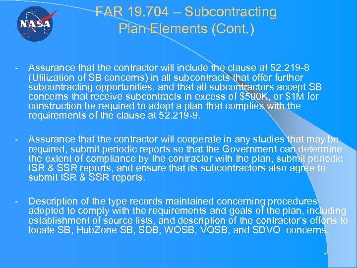 FAR 19. 704 – Subcontracting Plan Elements (Cont. ) - Assurance that the contractor