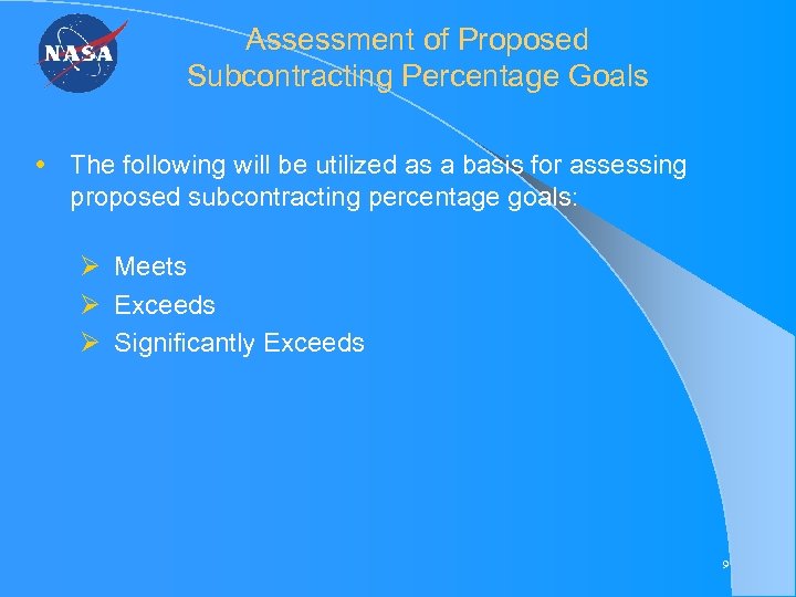 Assessment of Proposed Subcontracting Percentage Goals The following will be utilized as a basis