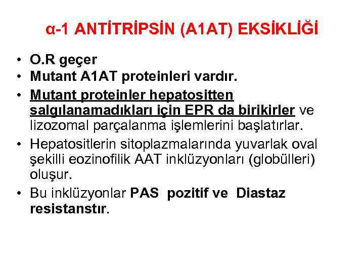 α-1 ANTİTRİPSİN (A 1 AT) EKSİKLİĞİ • O. R geçer • Mutant A 1