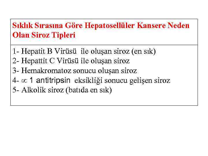 Sıklık Sırasına Göre Hepatosellüler Kansere Neden Olan Siroz Tipleri 1 - Hepatit B Virüsü