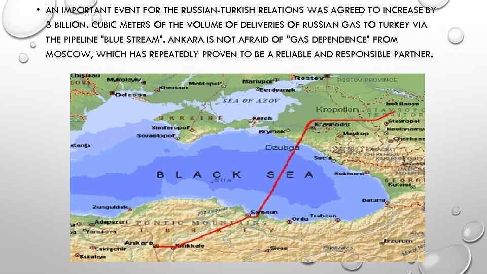  • AN IMPORTANT EVENT FOR THE RUSSIAN-TURKISH RELATIONS WAS AGREED TO INCREASE BY