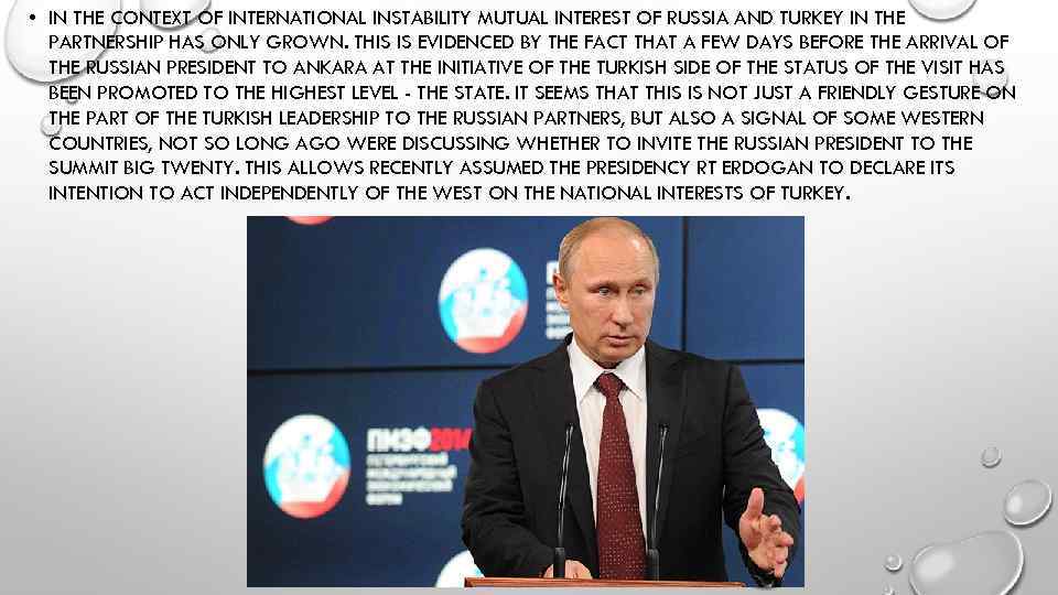  • IN THE CONTEXT OF INTERNATIONAL INSTABILITY MUTUAL INTEREST OF RUSSIA AND TURKEY