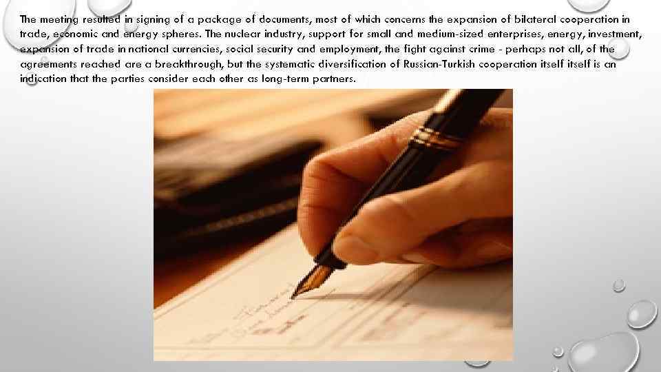 The meeting resulted in signing of a package of documents, most of which concerns