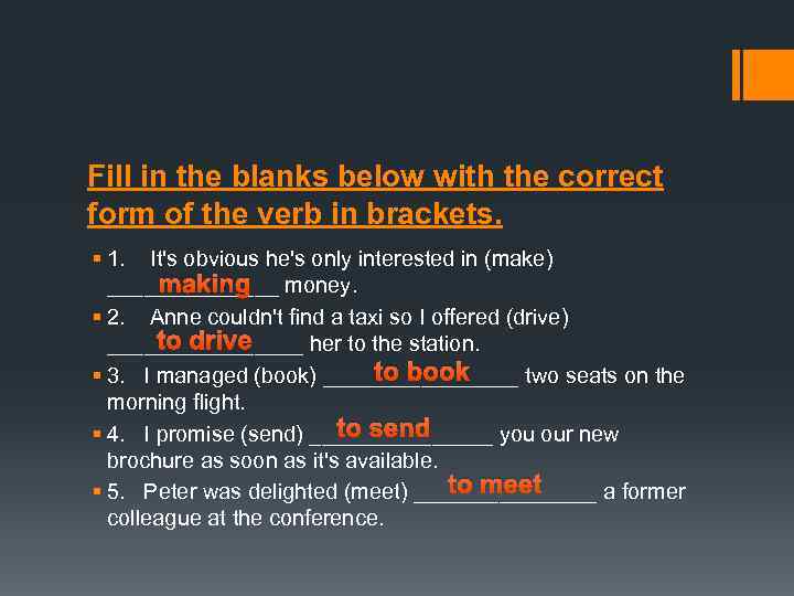 Fill in the blanks below with the correct form of the verb in brackets.