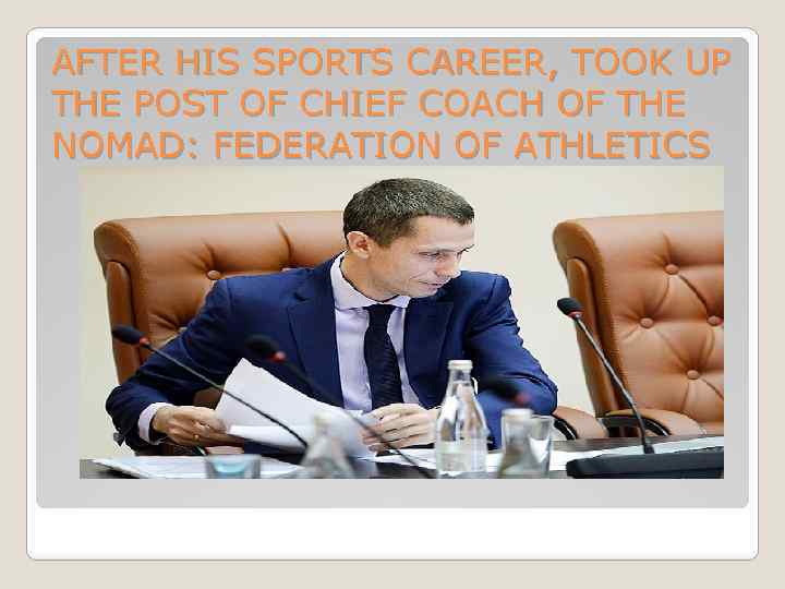 AFTER HIS SPORTS CAREER, TOOK UP THE POST OF CHIEF COACH OF THE NOMAD: