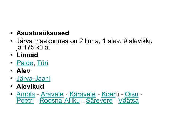  • Asustusüksused • Järva maakonnas on 2 linna, 1 alev, 9 alevikku ja