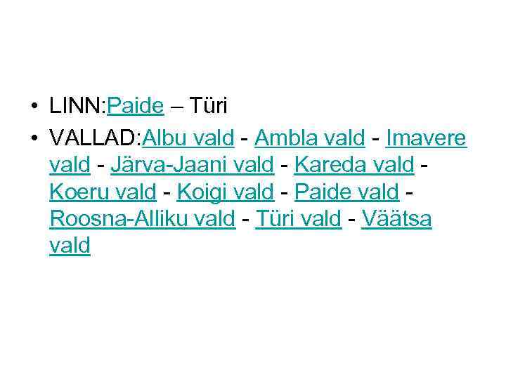  • LINN: Paide – Türi • VALLAD: Albu vald - Ambla vald -