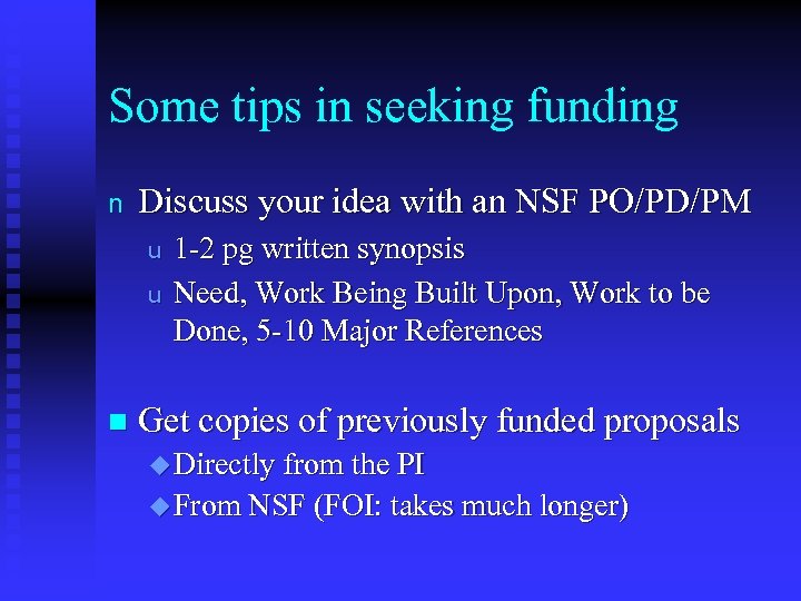 Some tips in seeking funding n Discuss your idea with an NSF PO/PD/PM u