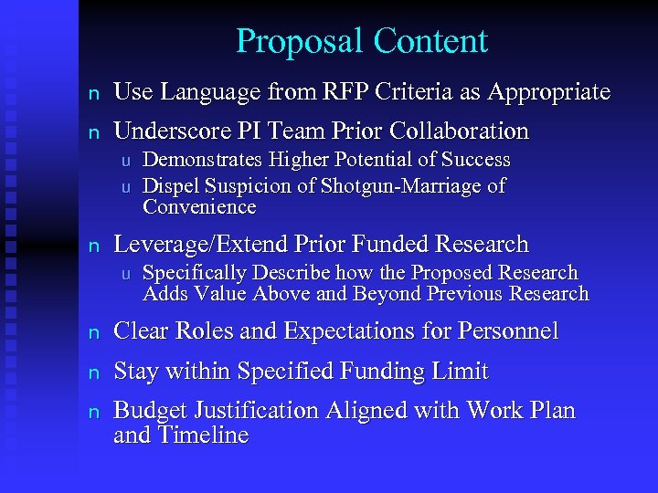 Proposal Content n Use Language from RFP Criteria as Appropriate n Underscore PI Team