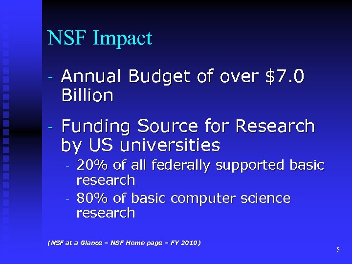 NSF Impact - Annual Budget of over $7. 0 Billion - Funding Source for