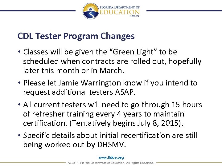 CDL Tester Program Changes • Classes will be given the “Green Light” to be