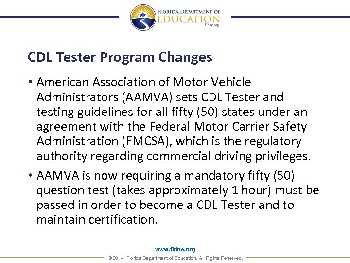 CDL Tester Program Changes • American Association of Motor Vehicle Administrators (AAMVA) sets CDL
