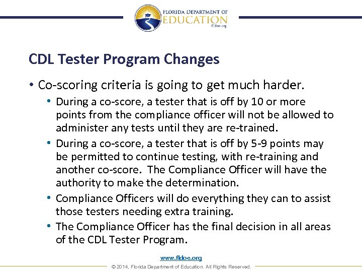 CDL Tester Program Changes • Co-scoring criteria is going to get much harder. •