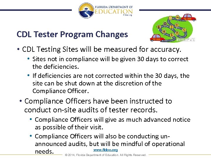 CDL Tester Program Changes • CDL Testing Sites will be measured for accuracy. •