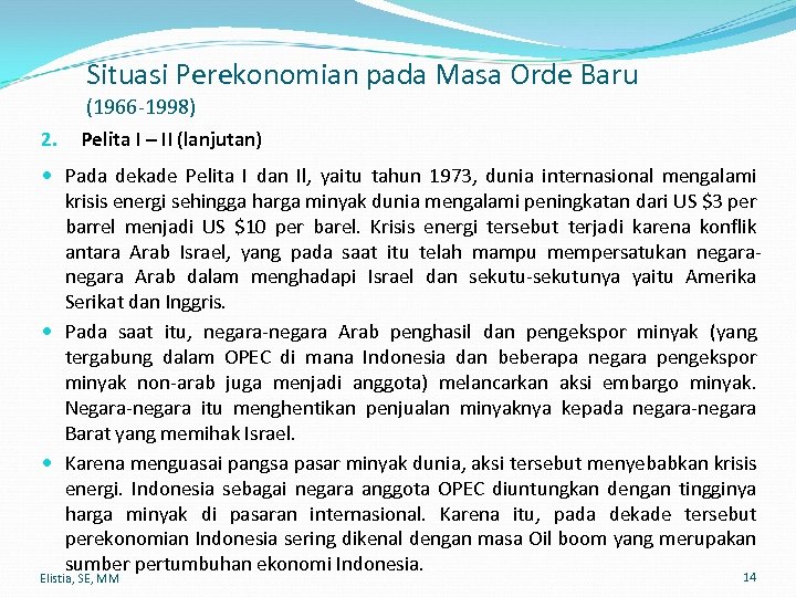 Situasi Perekonomian pada Masa Orde Baru (1966 -1998) 2. Pelita I – II (lanjutan)
