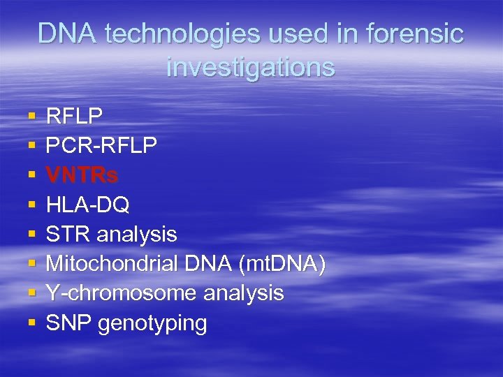 DNA technologies used in forensic investigations § § § § RFLP PCR-RFLP VNTRs HLA-DQ