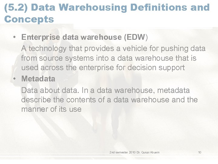 (5. 2) Data Warehousing Definitions and Concepts • Enterprise data warehouse (EDW) A technology