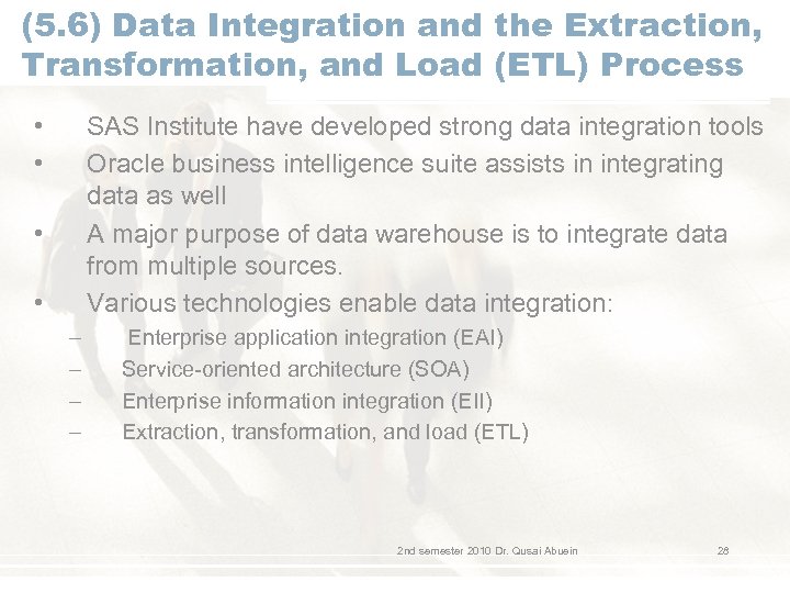 (5. 6) Data Integration and the Extraction, Transformation, and Load (ETL) Process • •