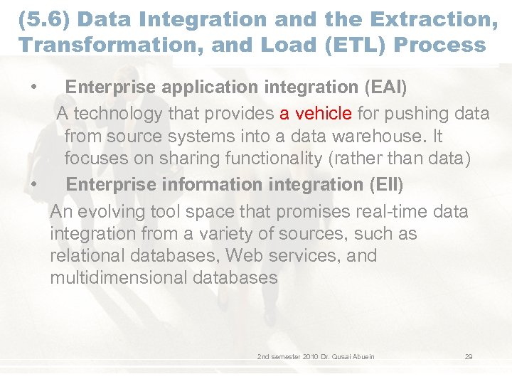 (5. 6) Data Integration and the Extraction, Transformation, and Load (ETL) Process • Enterprise