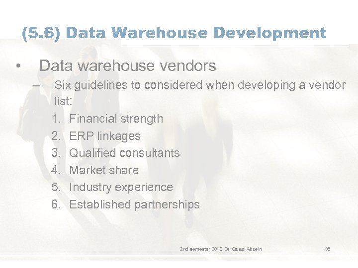 (5. 6) Data Warehouse Development • Data warehouse vendors – Six guidelines to considered